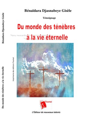cover image of Du Monde Des Ténèbres À La Vie Éternelle